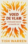 Voed de vlam - Tish Harrison Warren - 9789043544788