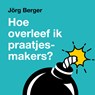Hoe overleef ik praatjesmakers - Jörg Berger - 9789043544962