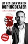 Uit het leven van een dopingdealer - Stefan Matschiner ; Manfred Behr - 9789043916493