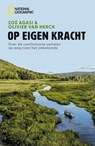 National Geographic - Op Eigen Kracht - Zoë Agasi ; Olivier Van Herck - 9789043938556