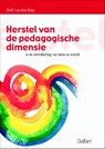 Herstel van de pedagogische dimensie in de ontwikkeling van mens en wereld - Dolf van den Berg - 9789044132786