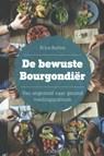 De bewuste Bourgondiër - Erica Rutten - 9789044135084