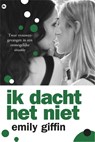 Ik dacht het niet - Emily Giffin - 9789044331929