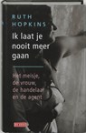 Ik laat je nooit meer gaan - R. Hopkins ; Rob Hopkins - 9789044505429