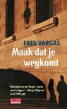 Maak dat je wegkomt - Fred Vargas - 9789044516371