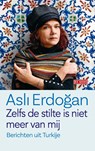 Zelfs de stilte is niet meer van mij - Asli Erdogan - 9789044538762