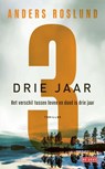 Drie jaar - Anders Roslund - 9789044543902
