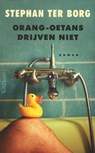 Orang-oetans drijven niet - Stephan ter Borg - 9789044620764