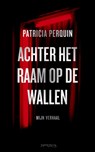 Achter het raam op de wallen - Patricia Perquin - 9789044622133