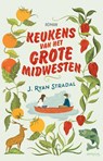 Keukens van het Grote Midwesten - J. Ryan Stradal - 9789044628562