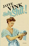 Holy Shit! - Jaffe Vink - 9789044629910