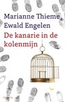 Kanarie in de kolenmijn - Ewald Engelen ; Marianne Thieme - 9789044630473