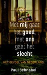 Met mij gaat het goed, met ons gaat het slecht - Paul Schnabel - 9789044638653