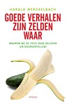 Goede verhalen zijn zelden waar - Harald Merckelbach - 9789044642377