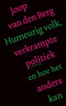 Humeurig volk, verkrampte politiek en hoe het anders kan - Joop van den Berg - 9789044650433
