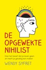 De opgewekte nihilist - Wendy Syfret - 9789044932126