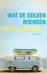 Wat de golven brengen - Fabio Genovesi - 9789044973891