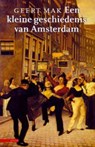 Een kleine geschiedenis van Amsterdam - MAK, Geert - 9789045016535