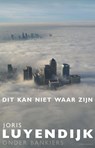 Dit kan niet waar zijn - Joris Luyendijk - 9789045028163