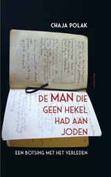 De man die geen hekel had aan joden, Chaja Polak -  - 9789045037707