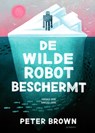 De wilde robot beschermt - Peter Brown - 9789045132259