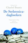 De Srebrenica-dagboeken - Charlef Brantz ; Herman Spinhof - 9789045205175