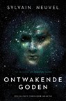 Ontwakende goden - Sylvain Neuvel - 9789045214153