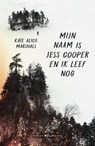 Mijn naam is Jess Cooper en ik leef nog - Kate Alice Marshall - 9789045216959