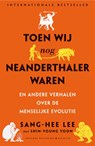 Toen wij nog neanderthaler waren - Sang-Hee Lee ; Shin-Young Yoon - 9789045217970