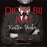 Dicht bij jou - Kristen Proby - 9789045220116