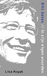 Bill Gates - Lisa Rogak - 9789045313924
