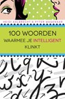 100 woorden waarmee je intelligent klinkt - Heidi Aalbrecht ; Pyter Wagenaar - 9789045314952