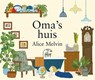 Oma's huis - Alice Melvin - 9789045319155
