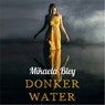 Donker water - Mikaela Bley - 9789046170946