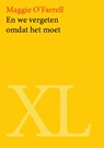 En we vergeten omdat het moet - Maggie O'Farrell - 9789046306611