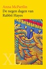 De negen dagen van Rabbit Hayes - Anna McPartlin - 9789046312483