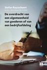 De overdracht van een algemeenheid van goederen of van een bedrijfsafdeling - Stefan Ruysschaert ; Véronique De Vulder - 9789046609361
