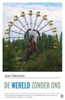 De wereld zonder ons - Alan Weisman - 9789046707715