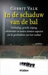 In de schaduw van de bal - VALK, Gerrit - 9789046805602