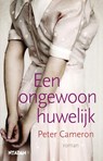 Een ongewoon huwelijk - Peter Cameron - 9789046812709