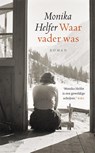 Waar vader was - Monika Helfer - 9789046828823