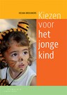 Kiezen voor het jonge kind - Helma Brouwers - 9789046904473