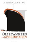 Olietankers en speedboten - Menno Lanting - 9789047005261