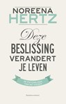 Deze beslissing verandert je leven - Noreena Hertz - 9789047006824