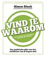 Vind je waarom - Simon Sinek ; David Mead ; Peter Docker - 9789047010005