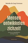 Mensen ontwikkelen zichzelf - Betteke de Gaay Fortman - 9789047013518