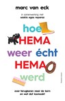Hoe HEMA weer écht HEMA werd - Marc van Eck ; Saskia Egas Reparaz - 9789047019251