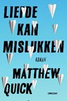 Liefde kan mislukken - Matthew Quick - 9789047707028