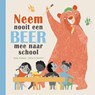 Neem nooit een beer mee naar school - Mark Sperring - 9789048316052