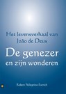 De genezer en zijn wonderen - Robert Pellegrino-Estrich ; Elizabeth da Silviera Barbosa - 9789048413560